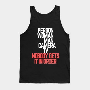 #personwomanmancameratv Person Woman Man Camera TV Nobody Gets It In Order Tank Top